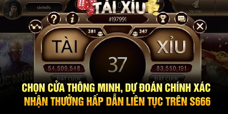 Chọn cửa thông minh, dự đoán chính xác, nhận thưởng hấp dẫn liên tục trên S666