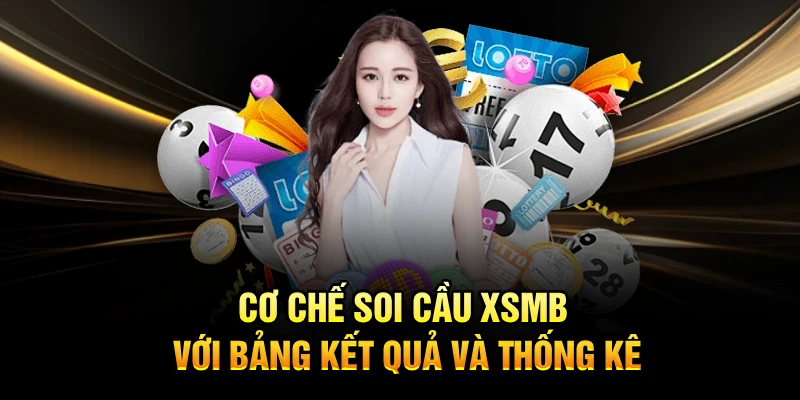 Cơ chế soi cầu XSMB với bảng kết quả và thống kê