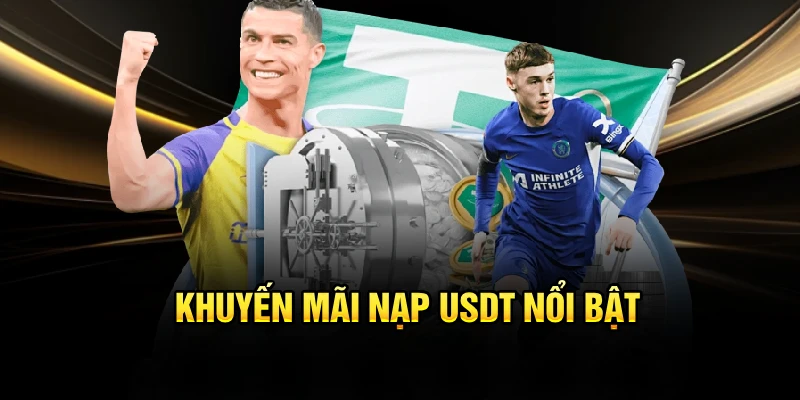 Khuyến mãi nạp USDT nổi bật