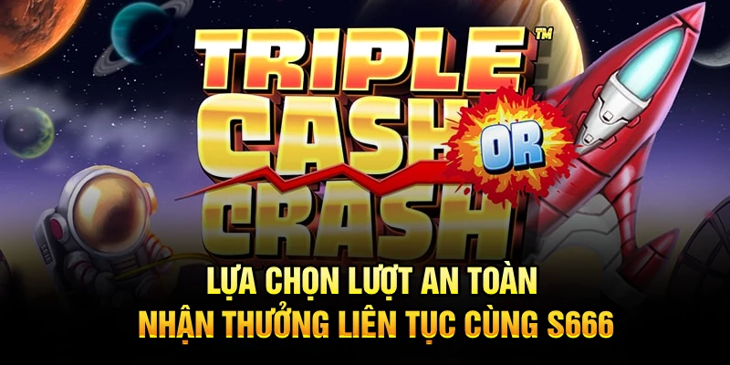 Lựa chọn lượt an toàn, nhận thưởng liên tục cùng S666
