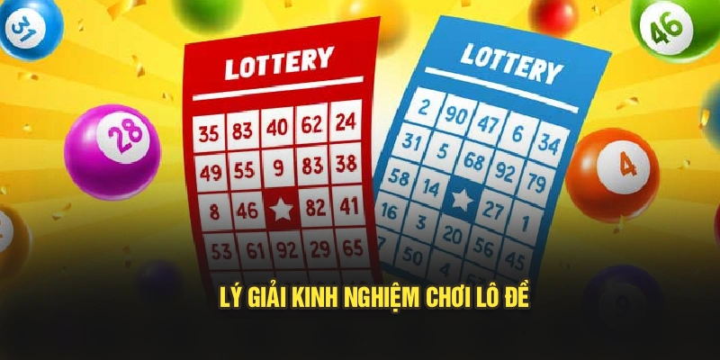 Lý giải kinh nghiệm chơi lô đề