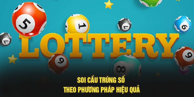 Soi cầu trúng số theo phương pháp hiệu quả