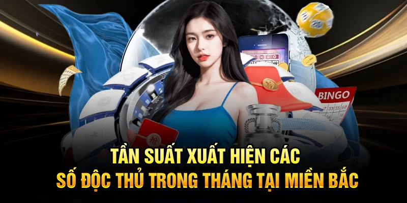 Tần suất xuất hiện các số độc thủ trong tháng tại miền Bắc