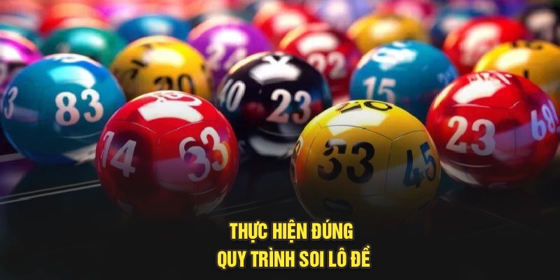 Thực hiện đúng quy trình soi lô đề